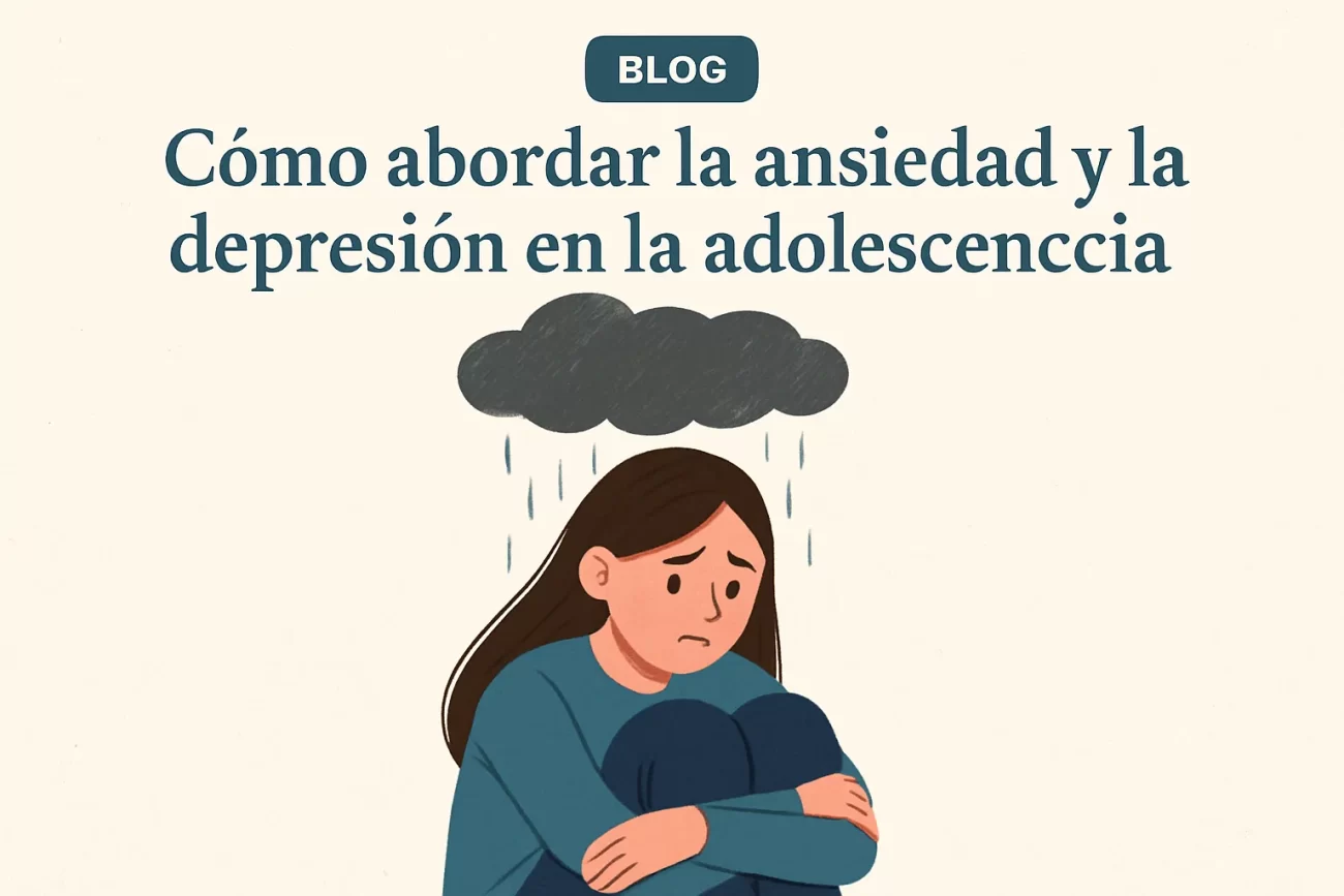 Cómo abordar la ansiedad y la depresión en la adolescencia