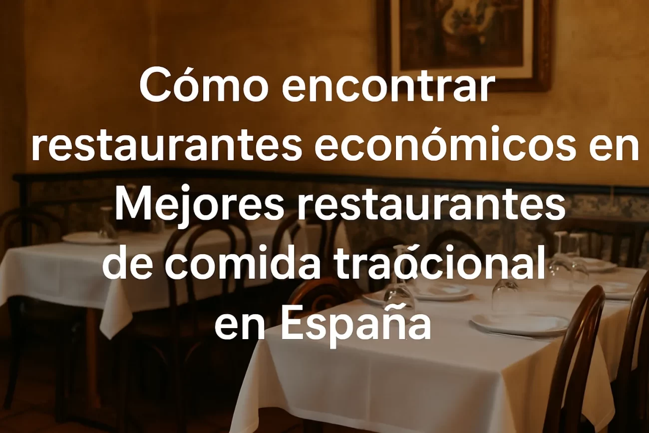 como-encontrar-restaurantes-economicos-en-Mejores-restaurantes-de-comida-tradicional-en-Espana | ABC24 Noticias cómo encontrar restaurantes económicos en Mejores restaurantes de comida tradicional en España