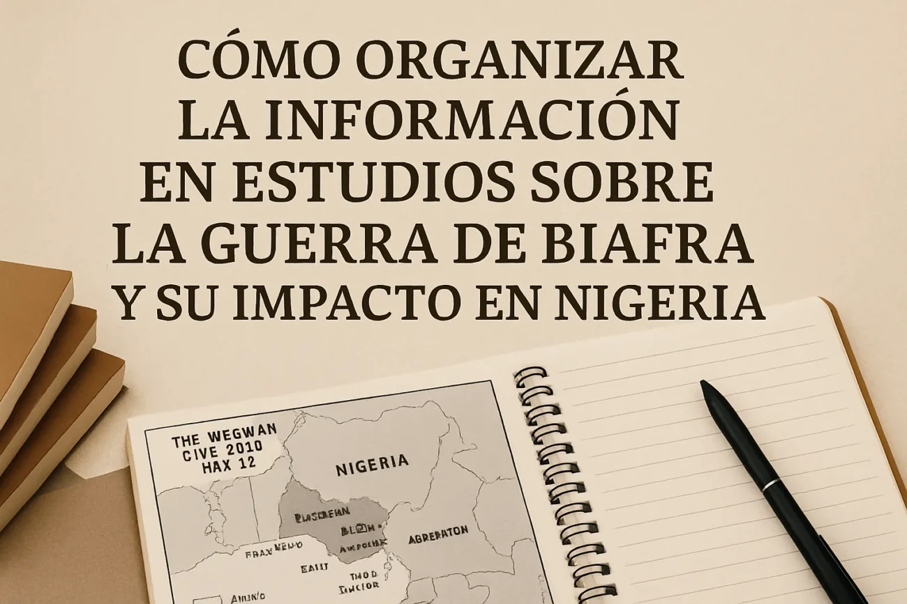como-organizar-la-informacion-en-estudios-sobre-La-guerra-de-Biafra-y-su-impacto-en-Nigeria | ABC24 Noticias cómo organizar la información en estudios sobre La guerra de Biafra y su impacto en Nigeria