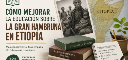 cómo mejorar la educación sobre La Gran Hambruna en Etiopía